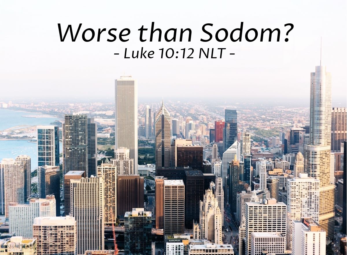 Illustration of Luke 10:12 NLT — [Jesus, to the seventy-two disciples, referring to any town that rejects the disciples and his message:] "I assure you, even wicked Sodom will be better off than such a town on judgment day."