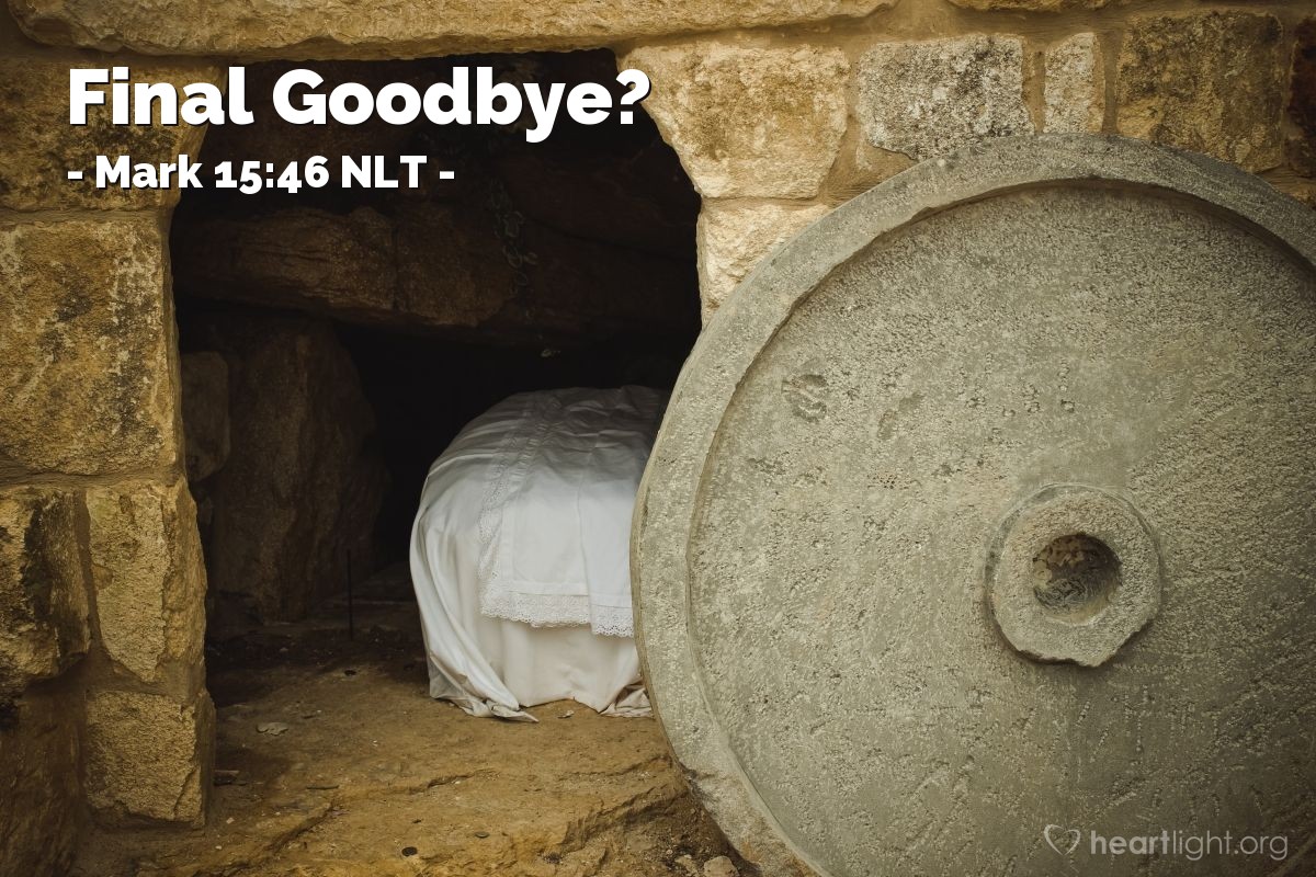 Illustration of Mark 15:46 NLT —  Then he rolled a stone in front of the entrance.