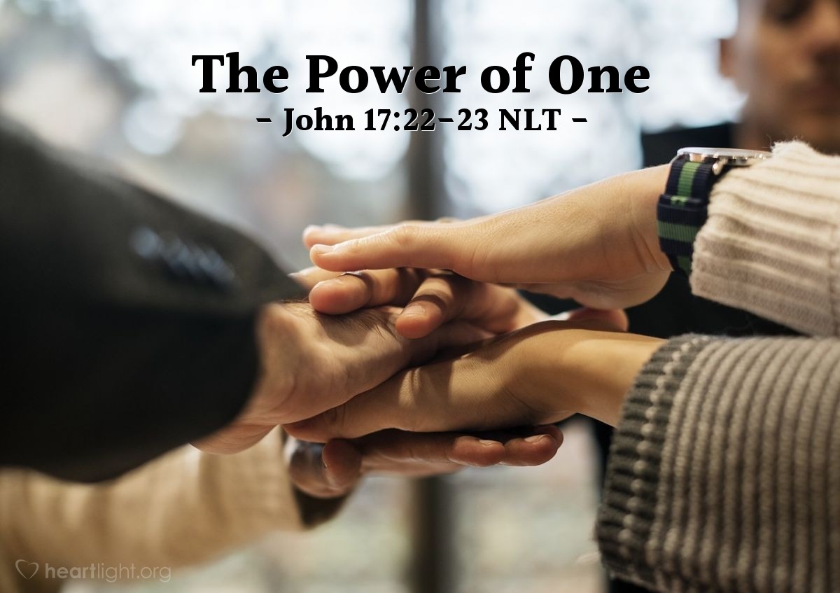 The Power of One" — John 17:22-23 (What Jesus Did!)