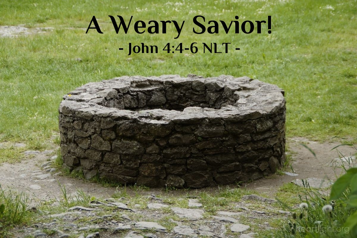 Illustration of John 4:4-6 NLT —  Jacob's well was there; and Jesus, tired from the long walk, sat wearily beside the well about noontime.