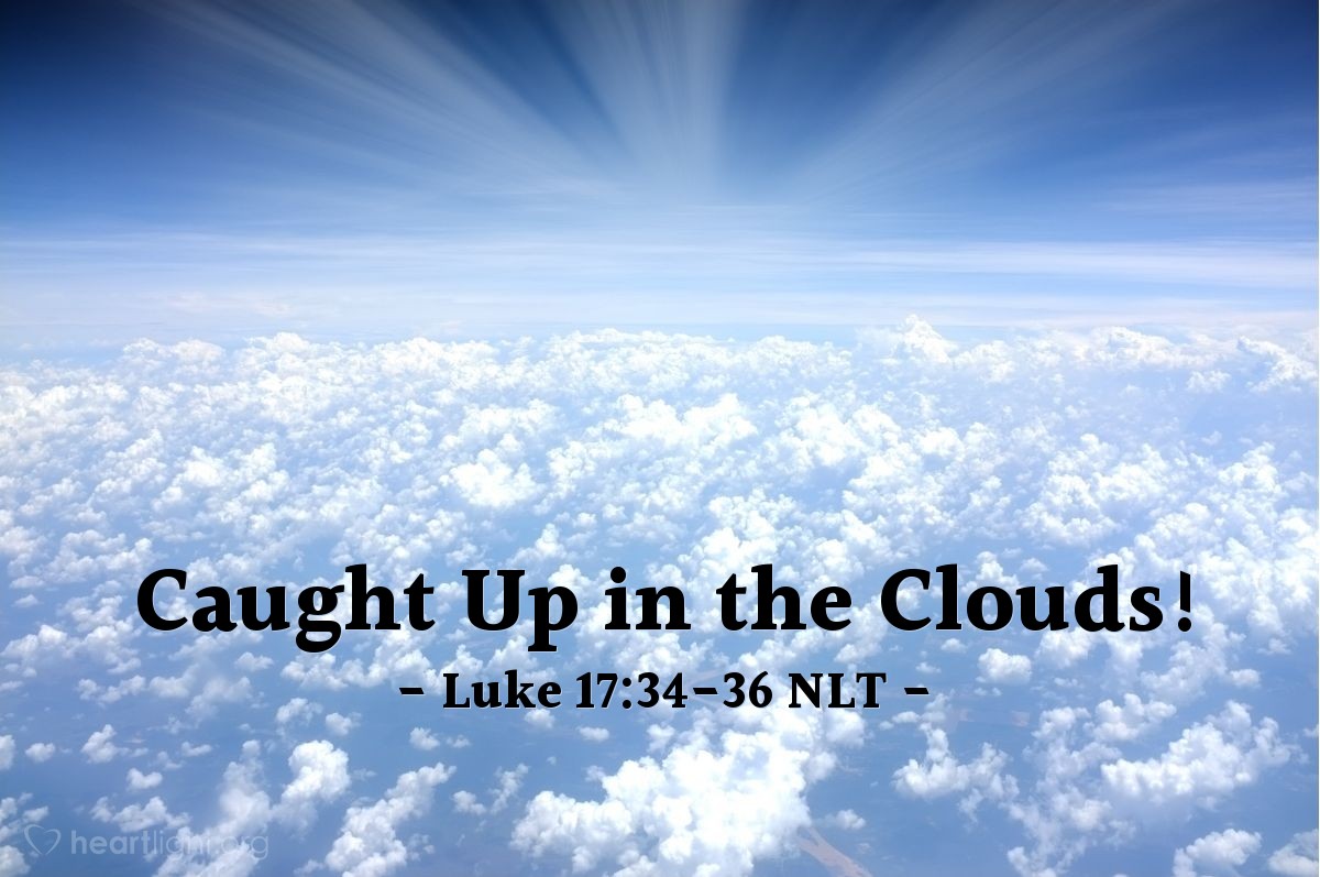 Illustration of Luke 17:34-36 NLT — "That night two people will be asleep in one bed; one will be taken, the other left. Two women will be grinding flour together at the mill; one will be taken, the other left."