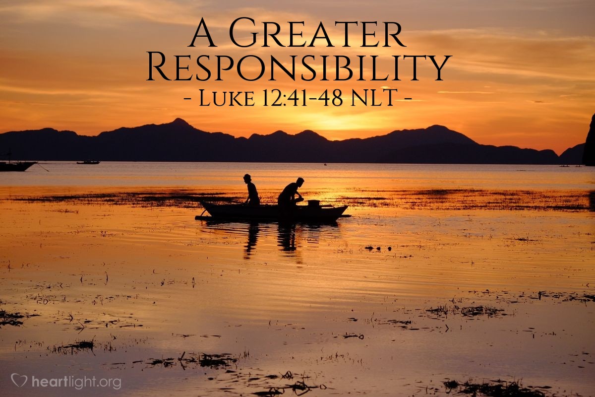 a-greater-responsibility-luke-12-41-48-what-jesus-did