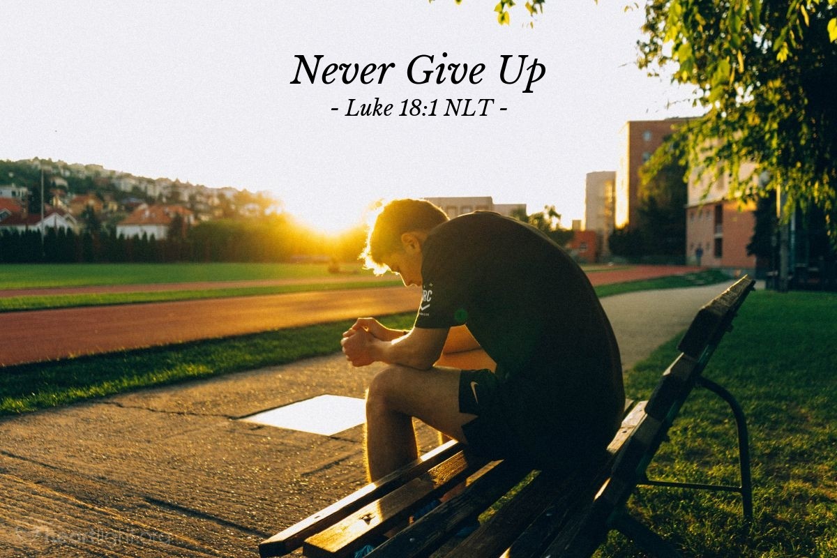 Illustration of Luke 18:1 NLT — One day Jesus told his disciples a story to show that they should always pray and never give up.