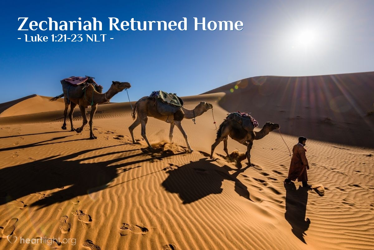 Illustration of Luke 1:21-23 NLT — When Zechariah's week of service in the Temple was over, he returned home.