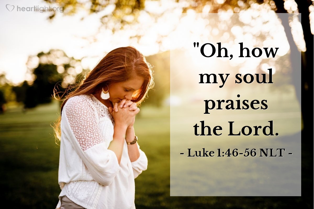 Illustration of Luke 1:46-56 NLT — "Oh, how my soul praises the Lord.