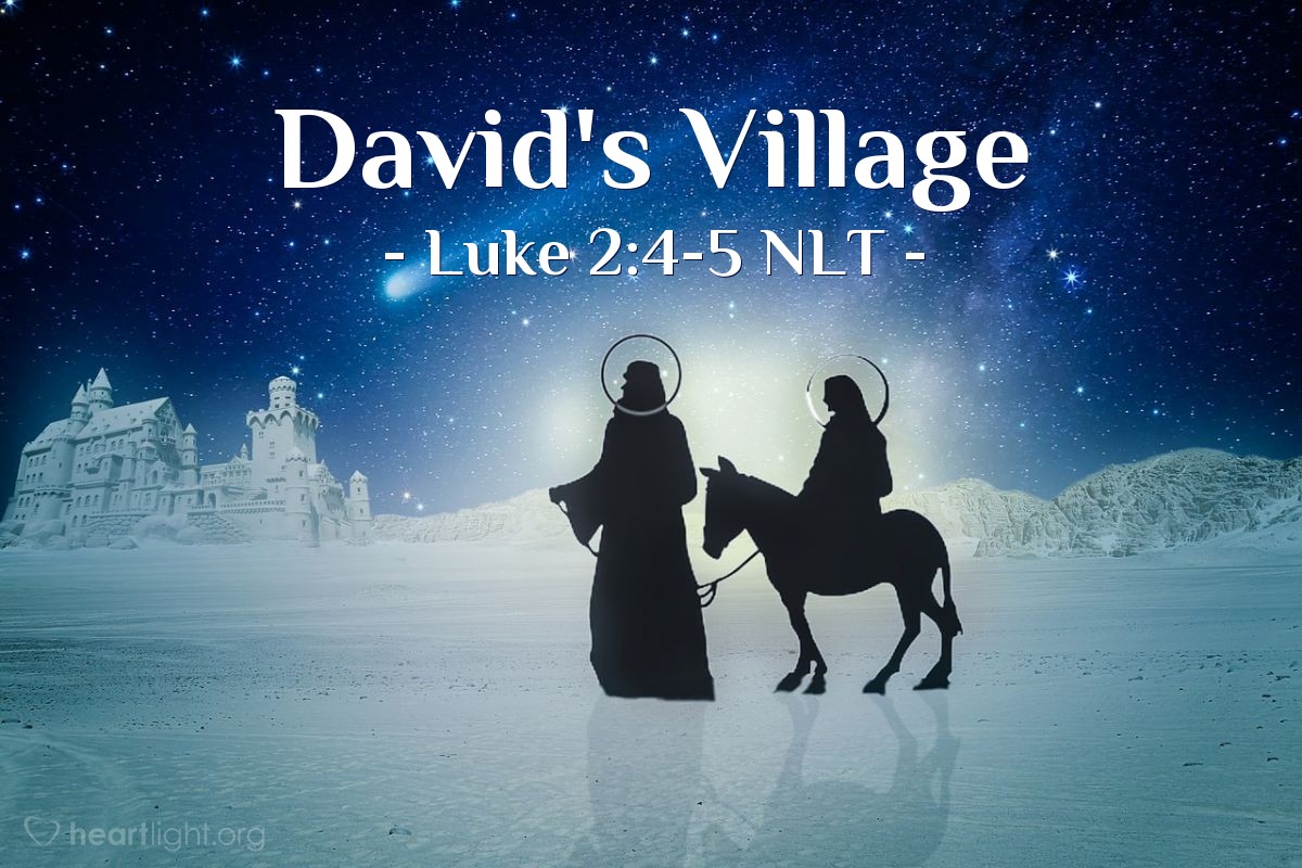 Illustration of Luke 2:4-5 NLT —  He traveled there from the village of Nazareth in Galilee.