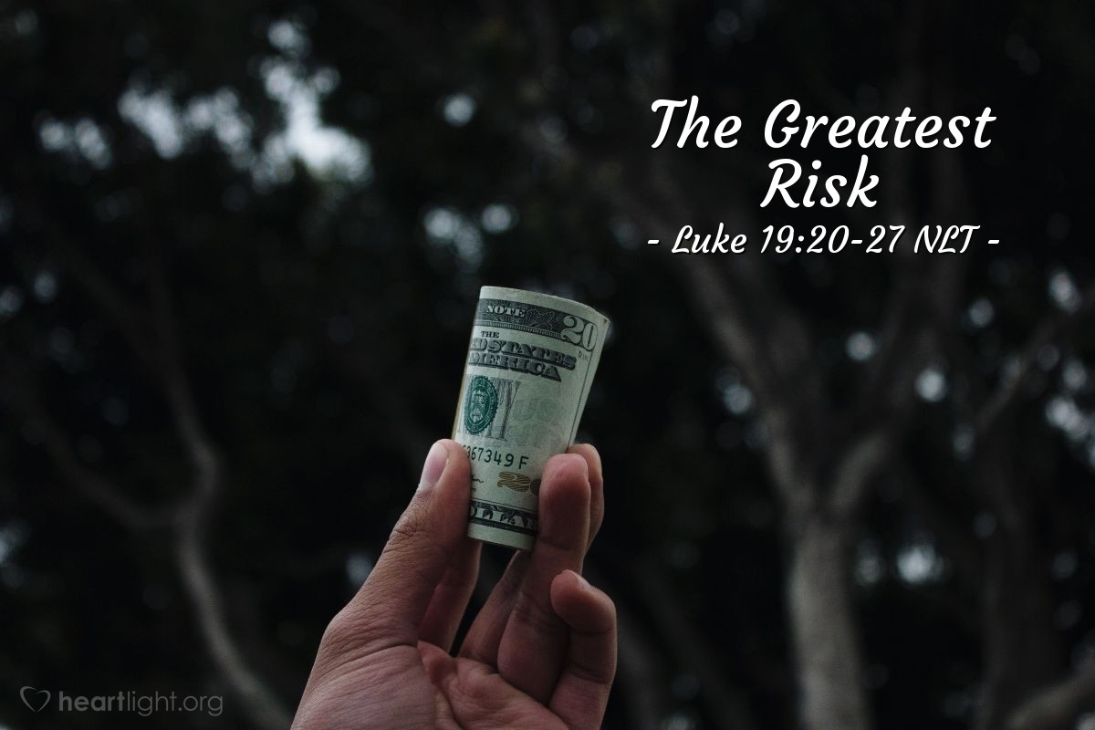 Illustration of Luke 19:20-27 NLT — "But the third servant brought back only the original amount of money and said, 'Master, I hid your money and kept it safe."
