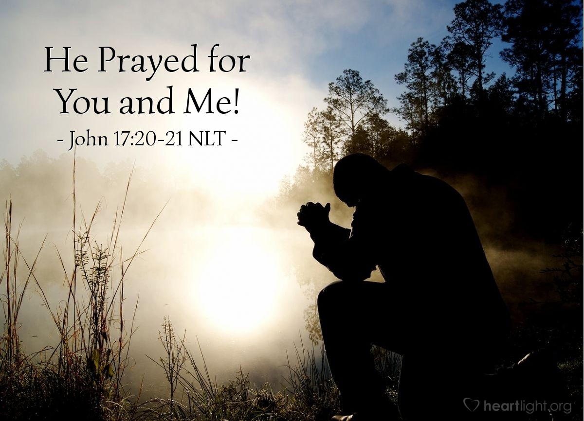 Illustration of John 17:20-21 NLT — "I am praying not only for these disciples but also for all who will ever believe in me through their message."