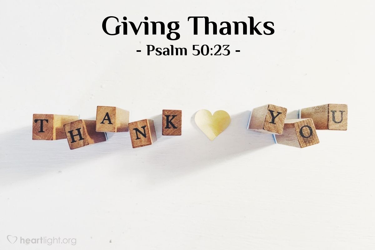 Illustration of Psalm 50:23 — [God says] "But giving thanks is a sacrifice that truly honors me. If you keep to my path, I will reveal to you the salvation of God."