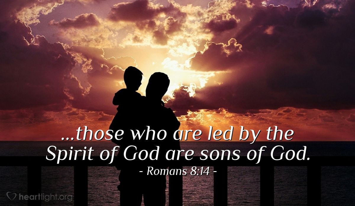 Illustration of Romans 8:14 — ...those who are led by the Spirit of God are sons of God.