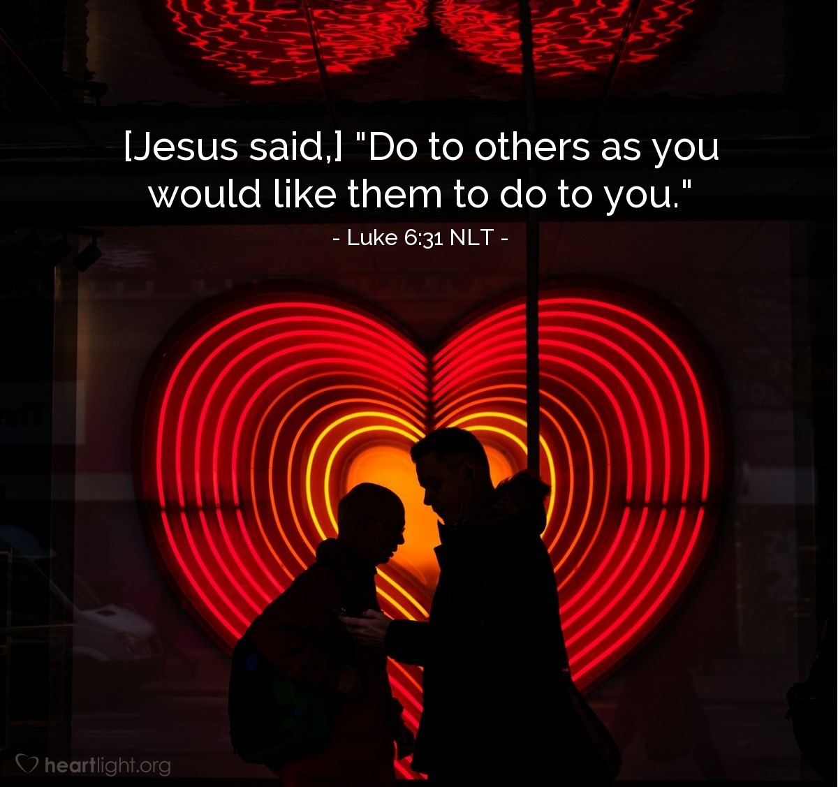 Illustration of Luke 6:31 NLT — [Jesus continued his teaching on our interactions with others, commanding,] "Do to others as you would like them to do to you."