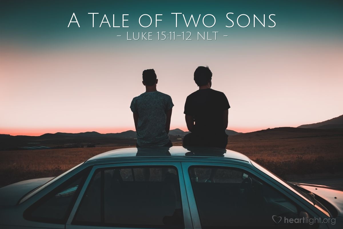 Illustration of Luke 15:11-12 NLT — "A man had two sons. The younger son told his father, 'I want my share of your estate now before you die.' So his father agreed to divide his wealth between his sons."