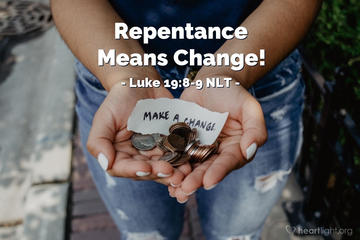 Illustration of Luke 19:8-9 NLT — "I will give half my wealth to the poor, Lord, and if I have cheated people on their taxes, I will give them back four times as much!"