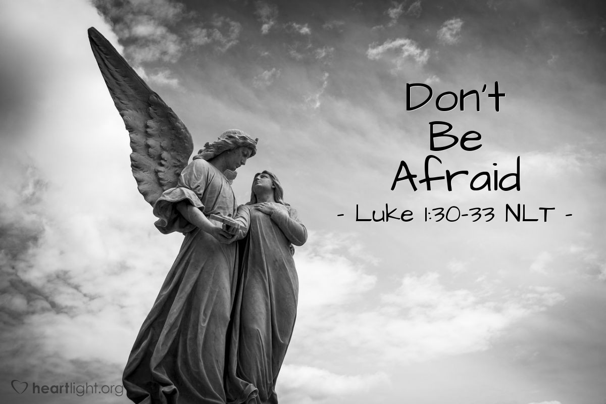 Illustration of Luke 1:30-33 NLT — "Don't be afraid, Mary,"