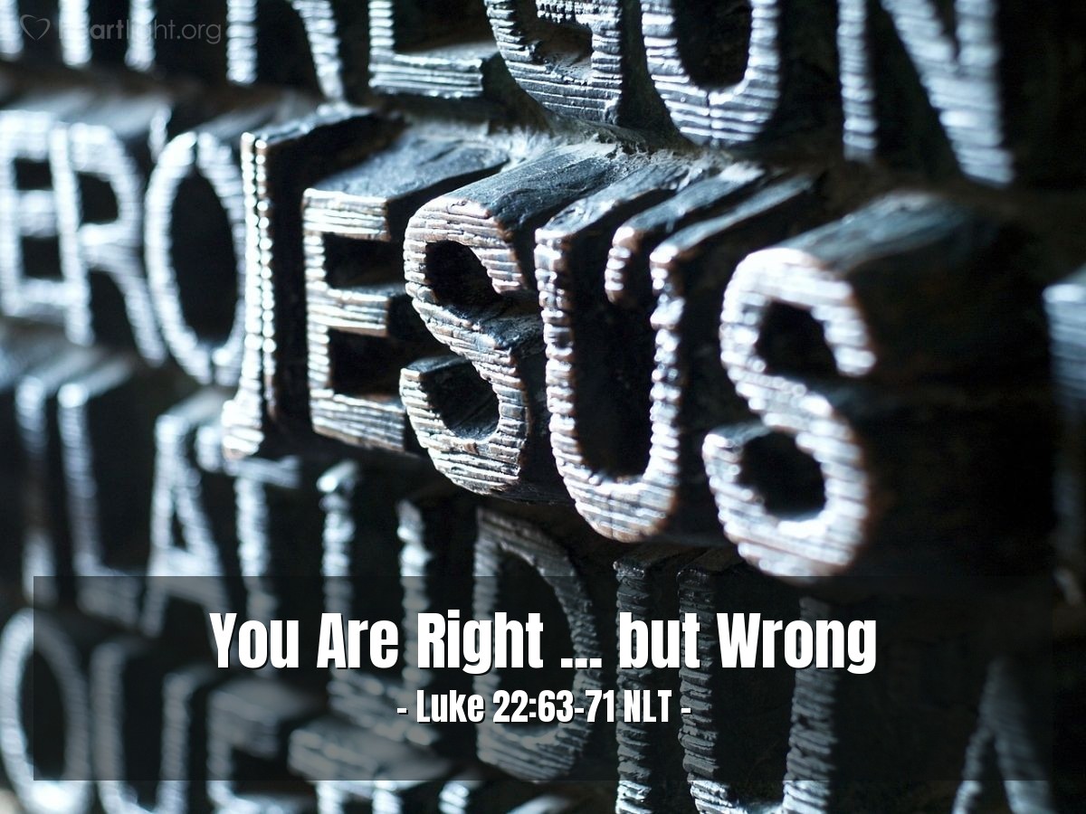 Illustration of Luke 22:63-71 NLT — "We ourselves heard him say it."