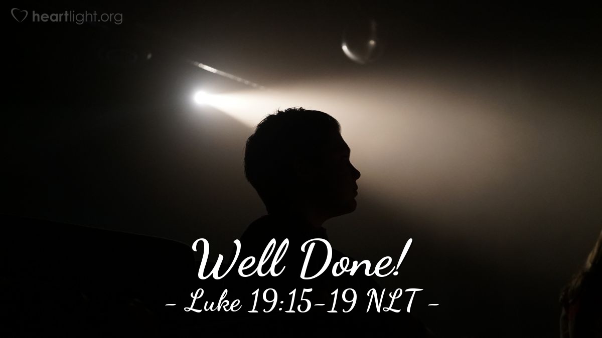 Illustration of Luke 19:15-19 NLT — "After he was crowned king, he returned and called in the servants to whom he had given the money."