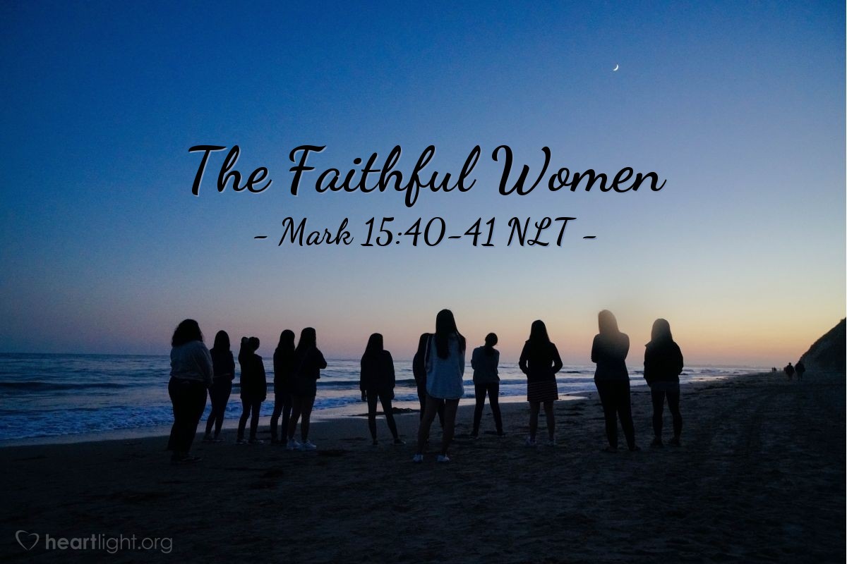 Illustration of Mark 15:40-41 NLT —  Many other women who had come with him to Jerusalem were also there.