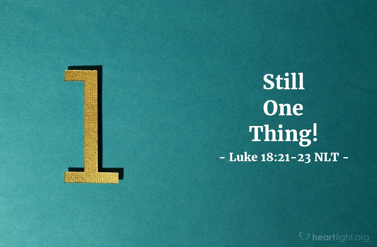 Quot Just One Thing Quot Luke 18 22 23 What Jesus Did