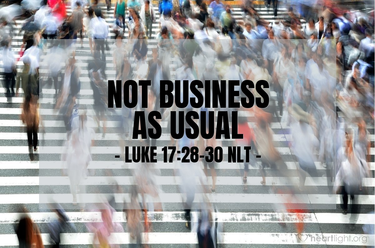 Illustration of Luke 17:28-30 NLT — "And the world will be as it was in the days of Lot."