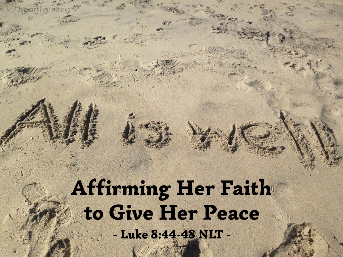 Illustration of Luke 8:44-48 NLT â "your faith has made you well. Go in peace."