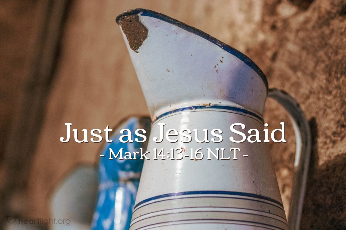 Illustration of Mark 14:13-16 NLT — "As you go into the city, a man carrying a pitcher of water will meet you."