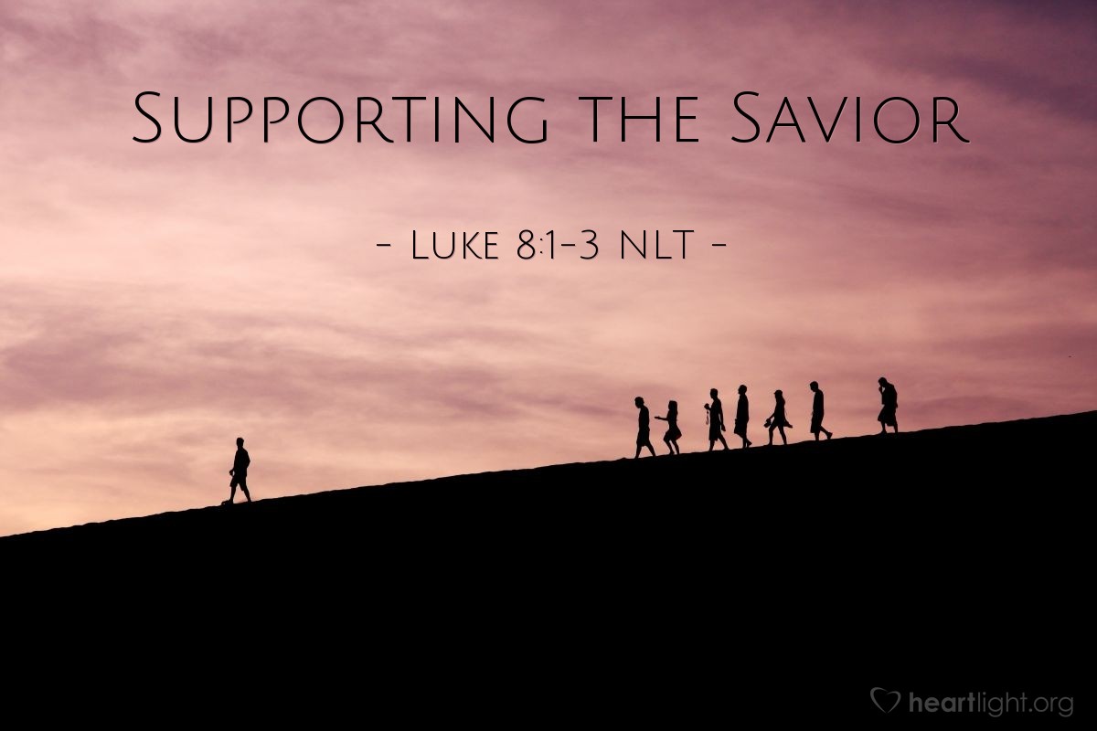 Luke 8 1 3 NLT Illustrated Supporting The Savior Heartlight Gallery