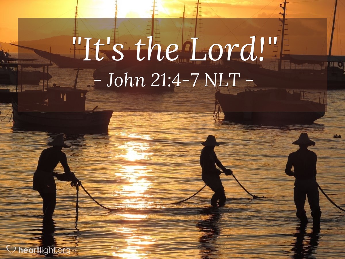 Illustration of John 21:4-7 NLT — "It's the Lord!"