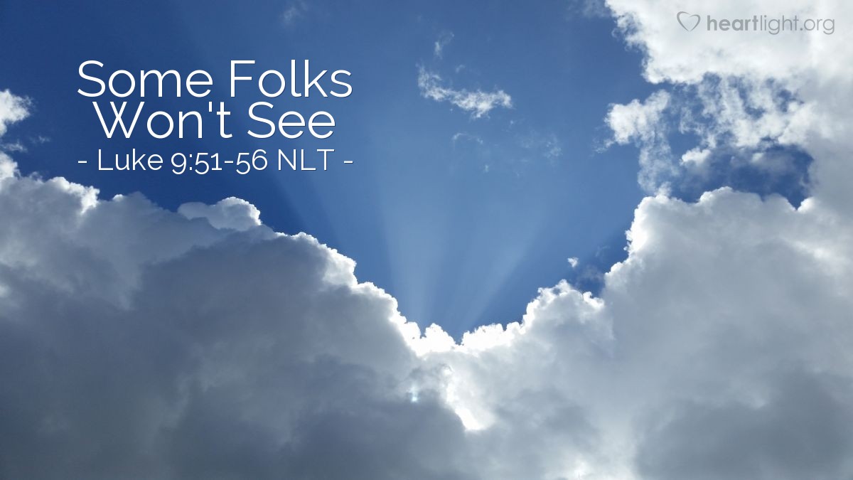 "Some Folks Won't See" — Luke 9:51-56 (What Jesus Did!)