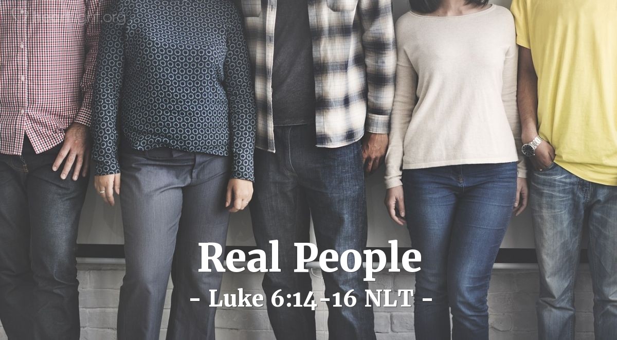 Illustration of Luke 6:14-16 NLT — Real People