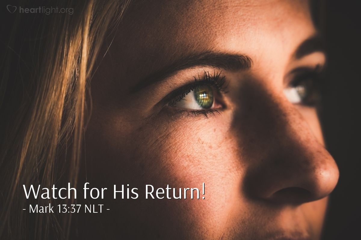 watch-for-his-return-mark-13-37-what-jesus-did