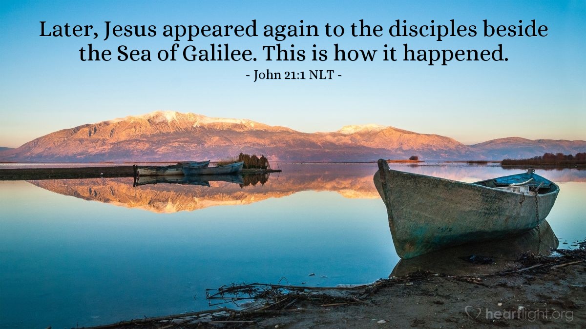 Illustration of John 21:1 NLT — Later, Jesus appeared again to the disciples beside the Sea of Galilee. This is how it happened.