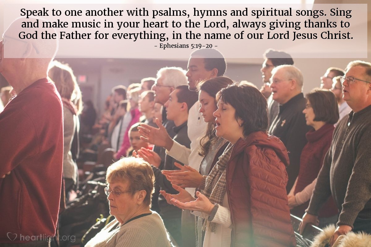Illustration of Ephesians 5:19-20 — Speak to one another with psalms, hymns and spiritual songs. Sing and make music in your heart to the Lord, always giving thanks to God the Father for everything, in the name of our Lord Jesus Christ.