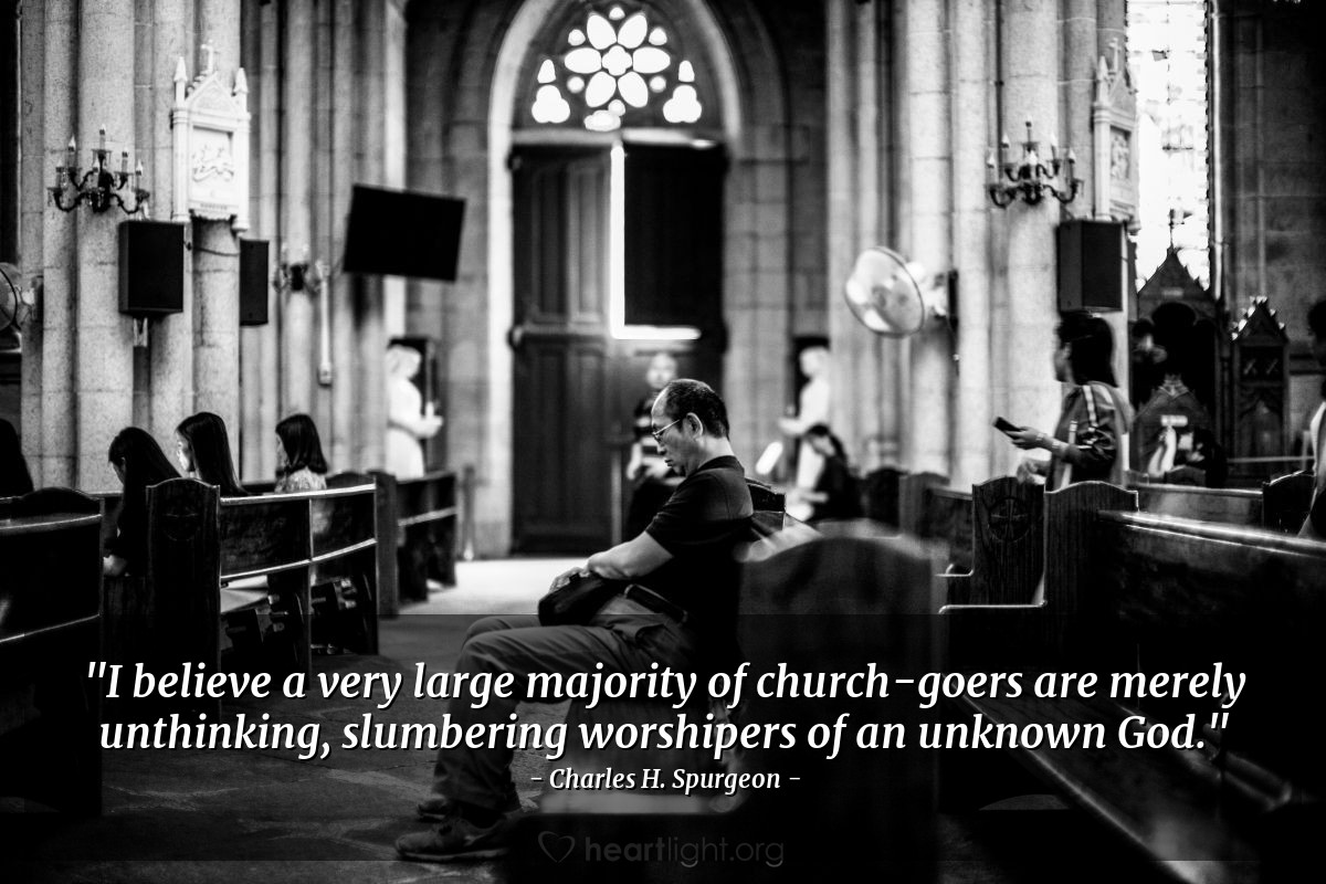 Illustration of Charles H. Spurgeon — "I believe a very large majority of church-goers are merely unthinking, slumbering worshipers of an unknown God."