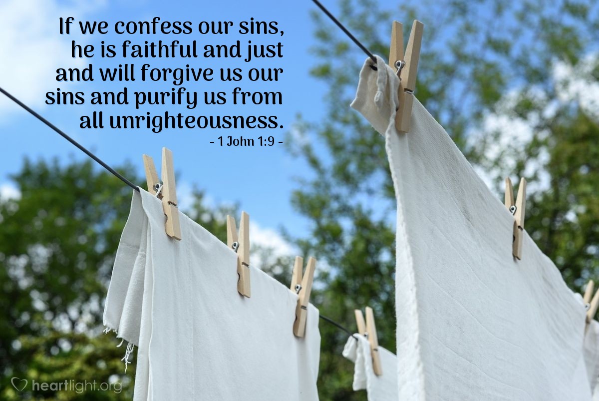 Illustration of 1 John 1:9 — If we confess our sins, he is faithful and just and will forgive us our sins and purify us from all unrighteousness.