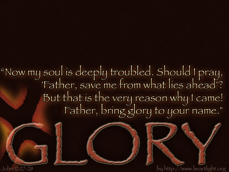 Glorify Your Name" — PowerPoint Background of John 12:27-28 — Heartlight®