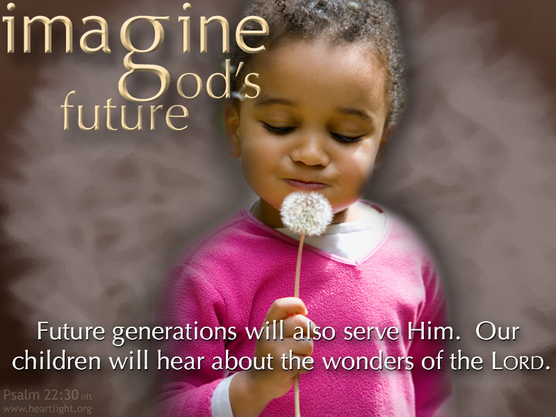 Psalm 22 30 Preparing The Future Heartlight Gallery psalm-22-30-preparing-the-future-heartlight-gallery