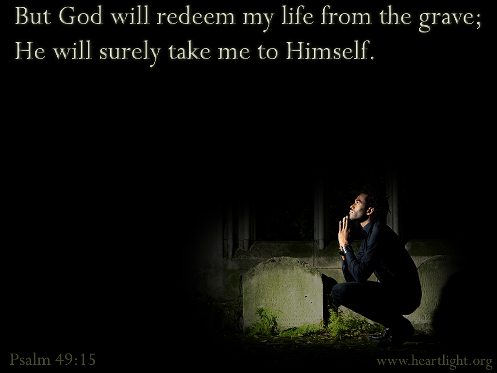 the-living-psalm-49-15-nasb-but-god-will-redeem-my-soul